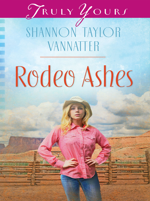 Title details for Rodeo Ashes by Shannon Taylor Vannatter - Available
